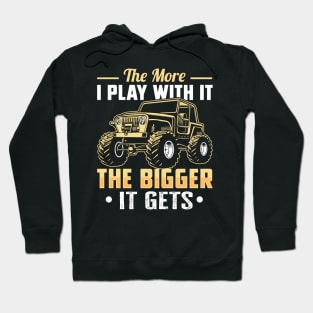 The More I Play With It the Bigger It Gets Hoodie